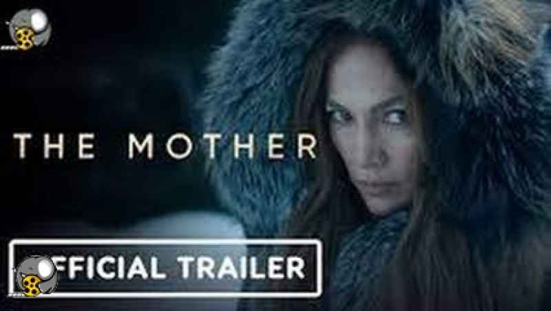 فیلم مادر The Mother 2023 زیرنویس چسبیده 0091