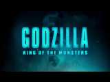 تریلر فیلم گودزیلا: سلطان هیولاها Godzilla King of the Monsters 2019