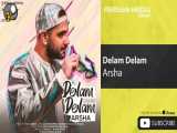 Arsha - Delam Delam ( آرشا - دلم دلم )