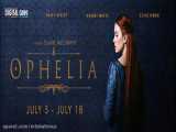 فیلم اوفلیا  Ophelia 2018