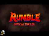 تریلر رسمی انیمیشن Rumble (۲۰۲۰)