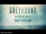 تریلر فیلم جدید جنگی تام هنکس به نام GREYHOUND
