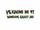 مقایسه گوشی های سامسونگ Galaxy A51 و شیائومی Mi 9T