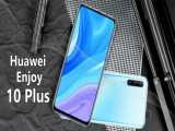 معرفی گوشی Huawei Enjoy 10 Plus هواوی اینجوی 10 پلاس