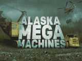 مستند ماشین های غول پیکر آلاسکا با دوبله فارسی - قسمت 1