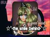 the smile behind°•☆ ~||~ speed paint..?¿♧