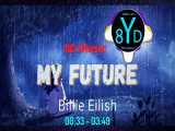 بیلی ایلیش - آینده من 8بعدی || Billie Eilish - My Future