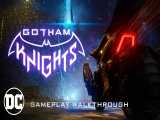 تریلر گیم پلی Gotham Knights 