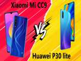 مقایسه Xiaomi Mi CC9 با Huawei P30 lite