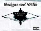 Bridges and Walls Song