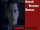 گیم پلی : Detroit become human | Connor the gentleman