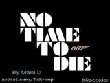 آهنگ No Time To Die توسط ManiD