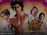 آهنگ هندی فیلم ام شنتی ( Om Shanti) شاهرخ خان