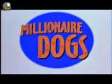 دانلود انیمیشن سگ های میلیونر با دوبله فارسی Millionaire Dogs 1999