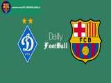 خلاصه بازی بارسلونا با دیناموکیف لیگ قهرمانان اروپا