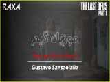موزیک گیم-The Last Of Us Part2//Gustavo Santaolalla