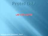 آموزش پروتل DXP و آلتیوم 2006 ( قسمت یازدهم )