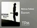 مهران فهیمی - بیزارم Mehran Fahimi - Bizaram