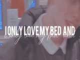 lonly love my bed and!
