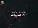 آهنگ who we are از imagine dragon
