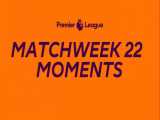 به یاد ماندنی ترین لحظه های هفته 22 لیگ برتر انگلیس 2020/21