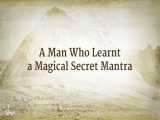 A Man Who Learnt a Magical Secret Mantra  Sadhguru