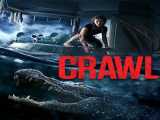 فیلم اکشن وهیجانی خزنده ( فیلم Crawl 2019 ) با دوبله فارسی Crawl 2019