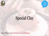آموزش زبان انگلیسی با داستان های کوتاه(سطح 2) Special Clay by Frank Brennan
