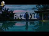 تریلر فیلم Final-Kill