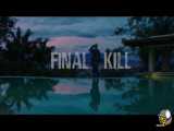 تریلر فیلم Final Kill