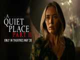 تریلر جدید فیلم  A Quiet Place Part II  (یک مکان ساکت - قسمت ۲)  2021