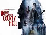 فیلم پسران شهر جهنمی 2021 Boys from County Hell زیرنویس فارسی | ترسناک، کمدی