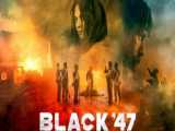 فیلم سینمایی سیاه 47 Black 47 2018