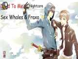 Nightcore- (Dead To Me) Sex Whales & Fraxo نایتکور