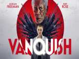 تریلر فیلم جدید ۲۰۲۱: Vanquish