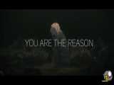 آهنگ عاشقانه با نام You Are The Reason