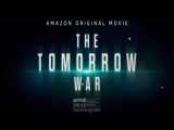 تریلر جدید فیلم  «The Tomorrow War»