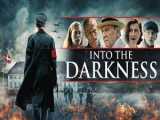 فیلم به سوی تاریکی Into The Darkness جنگی ، درام | 2020