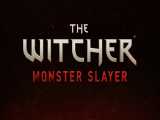 تریلر بازی The Witcher: Monster Slayer 