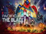 انمیشن Pacific Rim The Black 1. 2021 قسمت6 