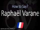 تلفظ صحیح نام رافائل واران در فرانسوی به چه شکل است؟