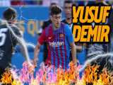 حرکات برتر یوسف دمیر در اولین بازی برای بارسلونا ( بارسا 4-0 خیمناستیک )