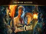 تریلر فیلم جدید گشت و گذار در جنگل Jungle Cruise