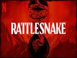 فیلم آمریکایی مار زنگی Rattlesnake ترسناک ، درام 2019
