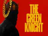 فیلم شوالیه سبز 2021 The Green Knight زیرنویس فارسی