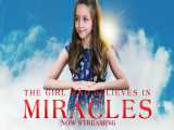 فیلم دختری که به معجزه اعتقاد دارد The Girl Who Believes in Miracles 2021