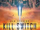 فیلم آمریکایی ماشه مرگ Kill Switch 2017 علمی تخیلی دوبله فارسی