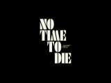 تریلر جدید فیلم «No Time to Die»