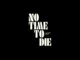 آخرین تریلر No Time To Die