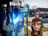 فیلم سیاه مثل شب |  Black As Night 2021 ، فیلم سیاه مثل شب 2021